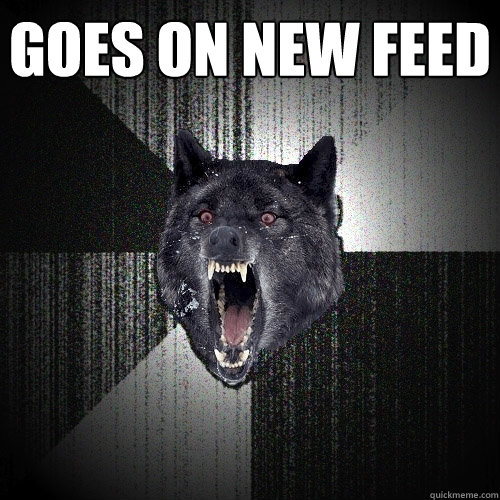 Goes on new feed   Insanity Wolf