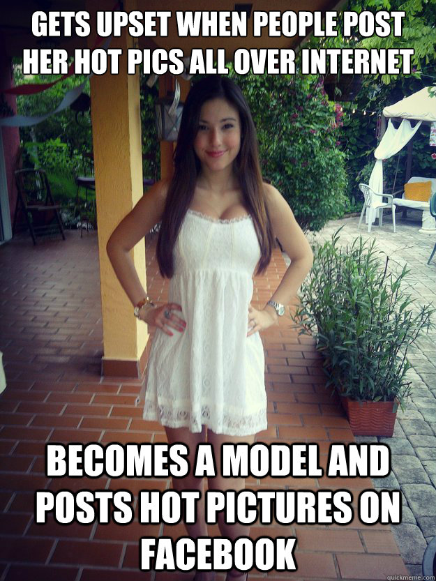 Gets upset when people post her hot pics all over internet Becomes a model and posts hot pictures on facebook  Angie Varona