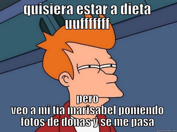 QUISIERA ESTAR A DIETA UUFFFFFFF PERO VEO A MI TIA MARISABEL PONIENDO FOTOS DE DONAS Y SE ME PASA Futurama Fry