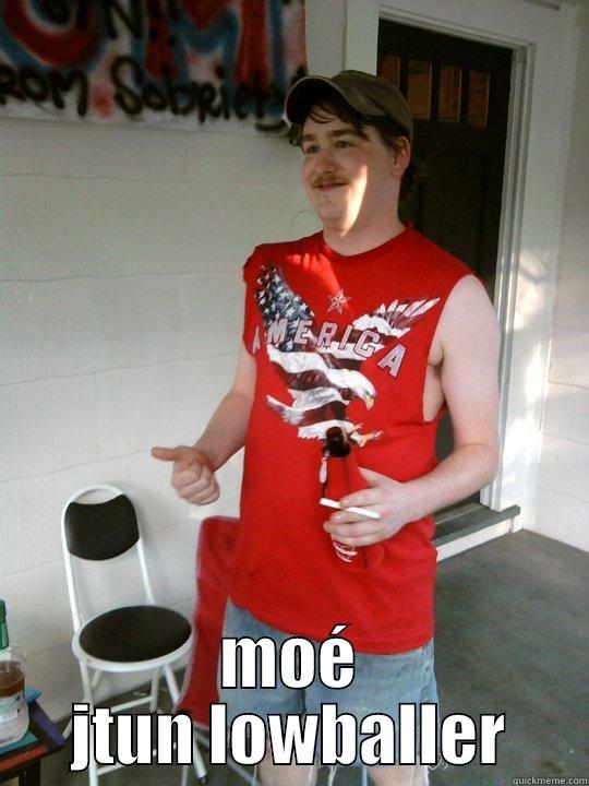  MOÉ JTUN LOWBALLER Redneck Randal