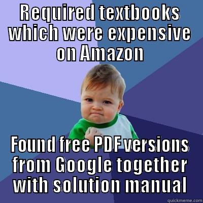 New Semester Kid - REQUIRED TEXTBOOKS WHICH WERE EXPENSIVE ON AMAZON FOUND FREE PDF VERSIONS FROM GOOGLE TOGETHER WITH SOLUTION MANUAL Success Kid