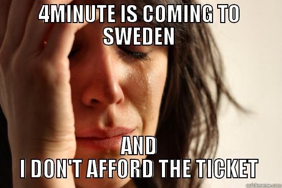 4MINUTE IS COMING TO SWEDEN AND I DON'T AFFORD THE TICKET First World Problems