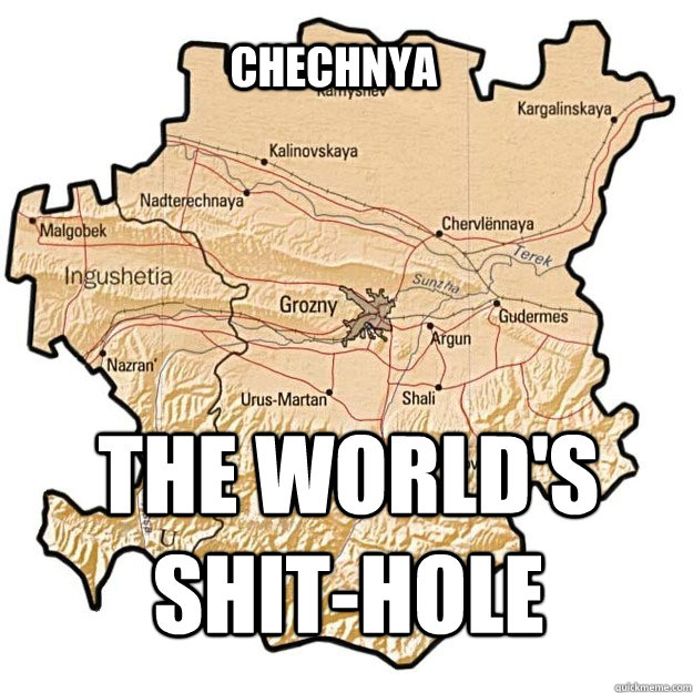 chechnya the world's shit-hole  chechnya shithole
