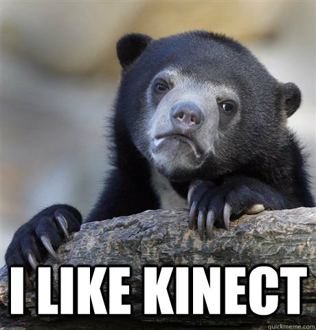  i like kinect  Confession Bear