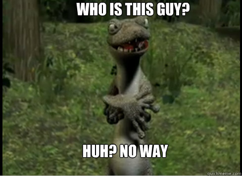 who is this guy? huh? no way  drinkin out of cups lizard