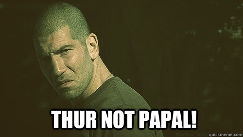 Thur not papal!  