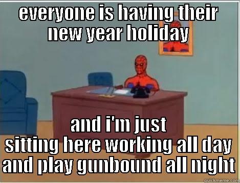 my life as a teenage worker - EVERYONE IS HAVING THEIR NEW YEAR HOLIDAY AND I'M JUST SITTING HERE WORKING ALL DAY AND PLAY GUNBOUND ALL NIGHT Spiderman Desk