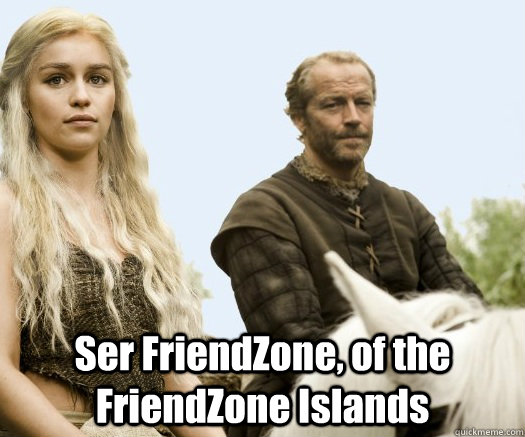  Ser FriendZone, of the FriendZone Islands  