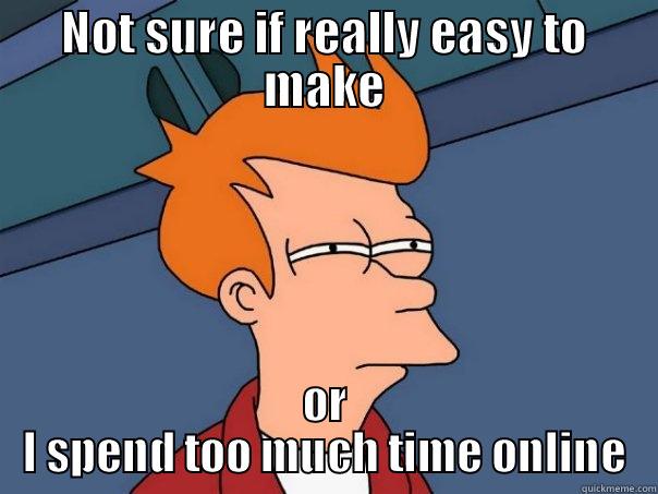 NOT SURE IF REALLY EASY TO MAKE OR I SPEND TOO MUCH TIME ONLINE Futurama Fry