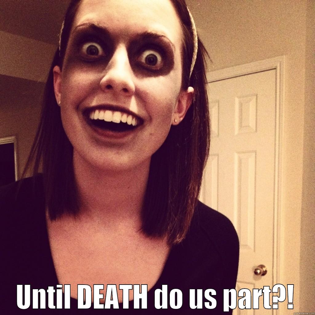 Until death?? -  UNTIL DEATH DO US PART?! Misc