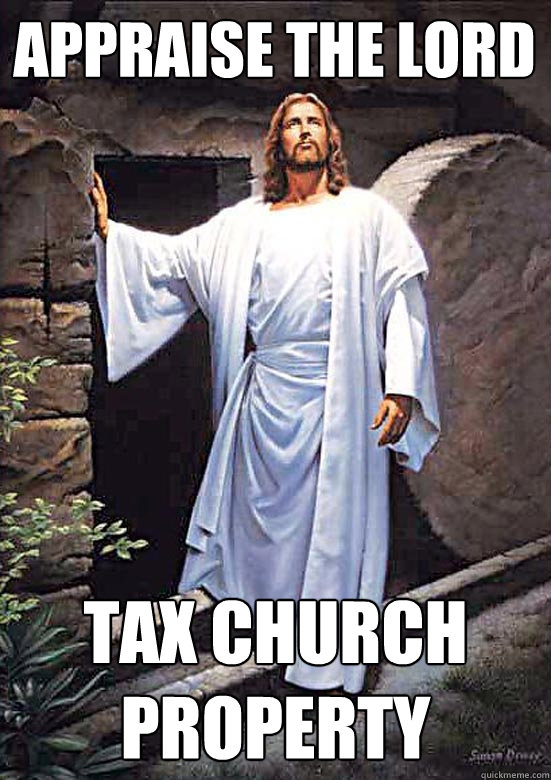 Appraise the lord tax church property  Gamer Jesus
