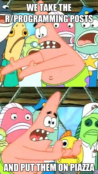 we take the r/programming posts and put them on piazza  Push it somewhere else Patrick