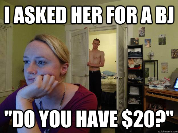 I asked her for a BJ 