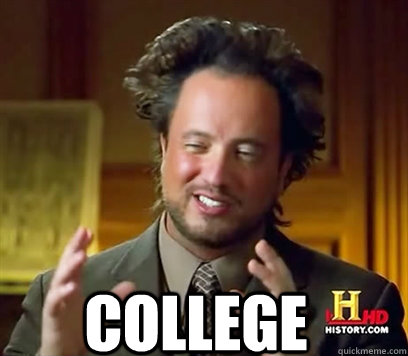  College  Ancient Aliens Meme Plague