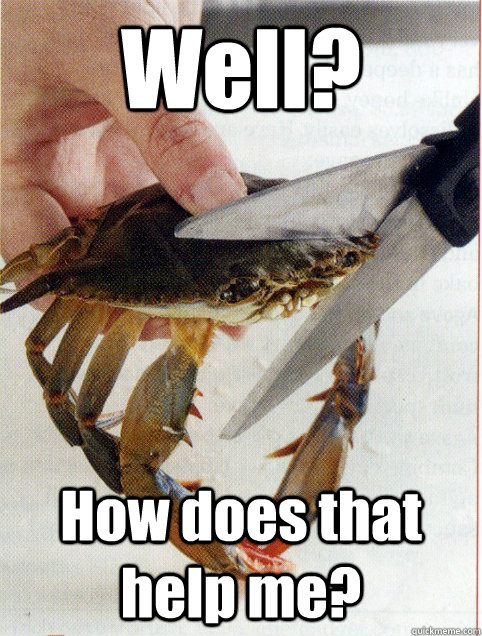 Well? How does that help me?  