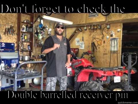 DON'T FORGET TO CHECK THE     DOUBLE BARRELLED RECEIVER PIN Misc