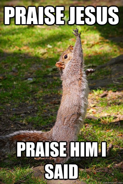 Praise Jesus PRAISE HIM I SAID - Praise Jesus PRAISE HIM I SAID  Misc