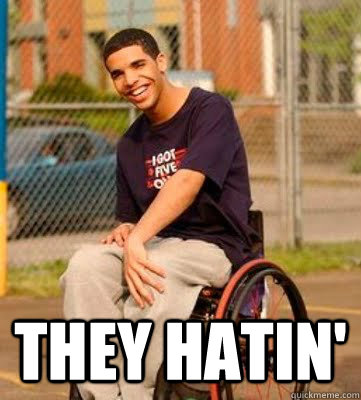  They Hatin' -  They Hatin'  Drake
