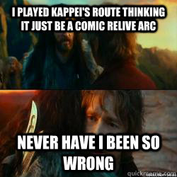 I played Kappei's route thinking it just be a comic relive arc Never have i been so wrong   