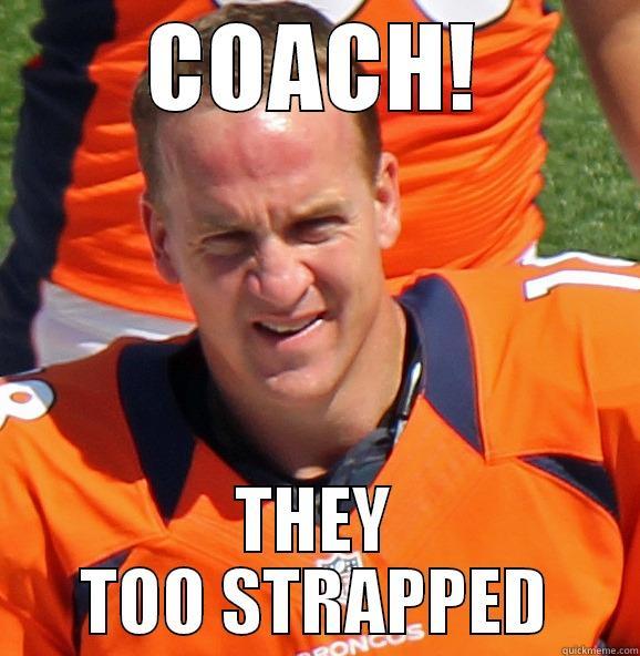 Super Bowl 2014 Broncos 1 - COACH! THEY TOO STRAPPED Misc