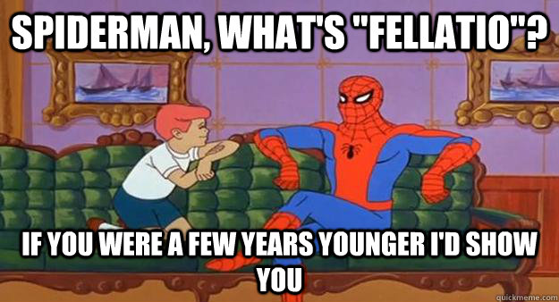 Spiderman, what's 