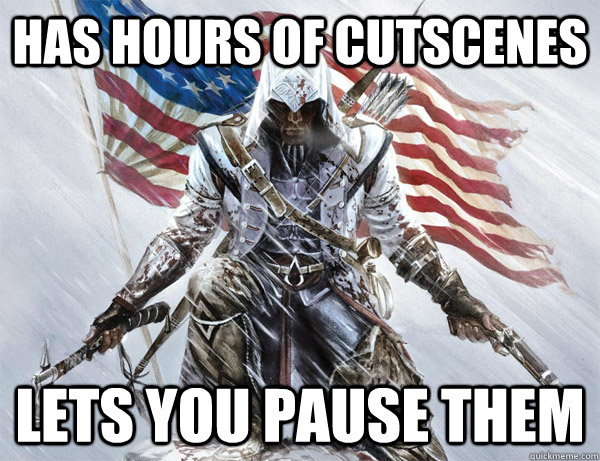 Has hours of cutscenes lets you pause them - Has hours of cutscenes lets you pause them  assasins creed logic