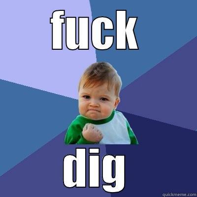 FUCK DIG Success Kid