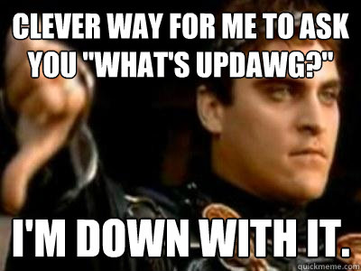 clever way for me to ask you 