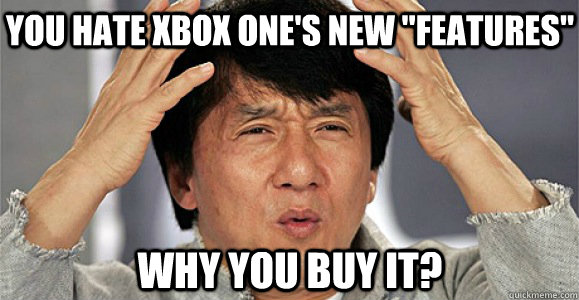 You hate XBOX one's new 