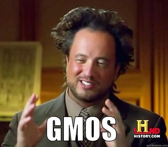  GMOS Ancient Aliens