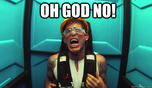 oh god no!   Disgusted Steve-O