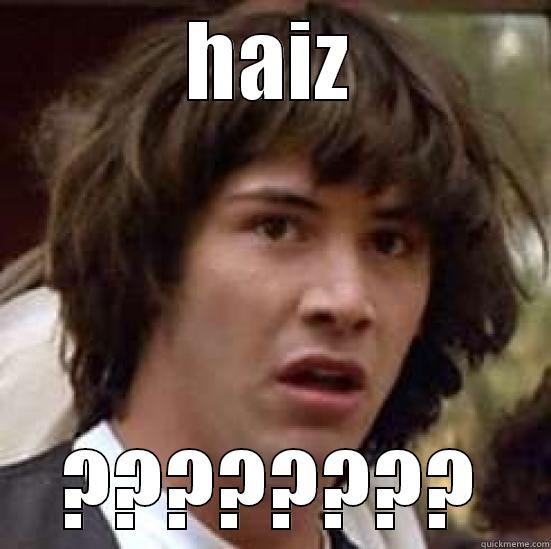 HAIZ ???????? conspiracy keanu