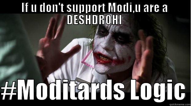 IF U DON'T SUPPORT MODI,U ARE A DESHDROHI  #MODITARDS LOGIC Joker Mind Loss