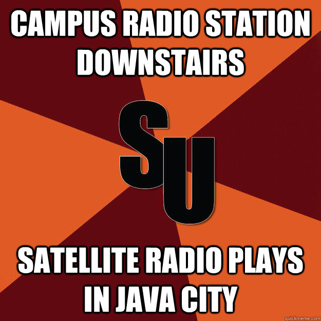 CAMPUS RADIO STATION downstairs Satellite radio plays in java city - CAMPUS RADIO STATION downstairs Satellite radio plays in java city  This School Is Too Small