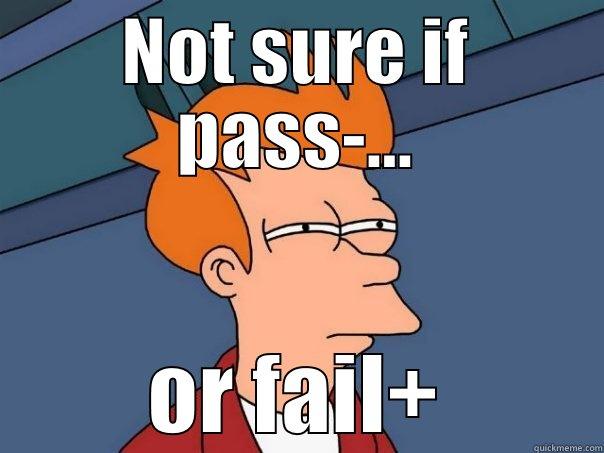 NOT SURE IF PASS-... OR FAIL+ Futurama Fry