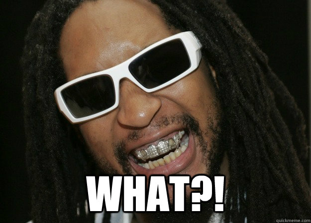  WHAT?!  lil jon