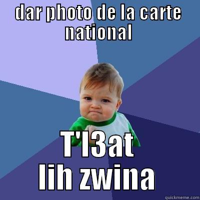 DAR PHOTO DE LA CARTE NATIONAL T'L3AT LIH ZWINA Success Kid