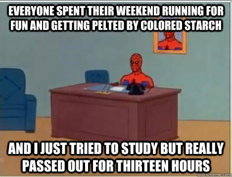 everyone spent their weekend running for fun and getting pelted by colored starch and i just tried to study but really passed out for thirteen hours  Spiderman Desk