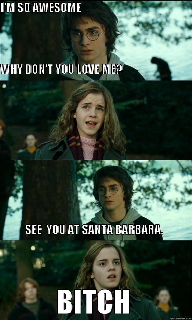 ELLIOT RODGER HARRY POTTER MEME - I'M SO AWESOME                                                                                                                                                                                                                                                  BITCH Horny Harry