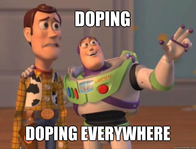Doping Doping everywhere  buzz woody