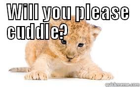 WILL YOU PLEASE CUDDLE?                     Misc