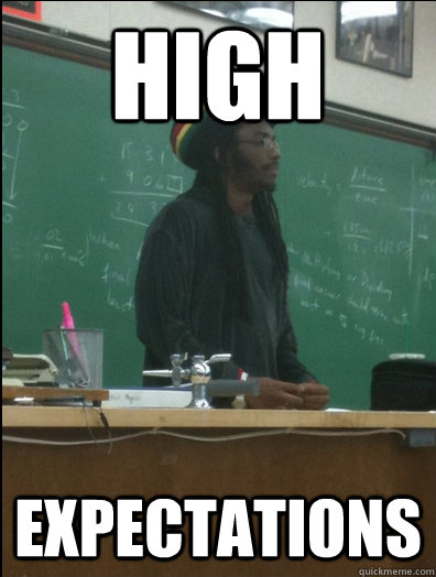 High Expectations - High Expectations  Rasta Science Teacher