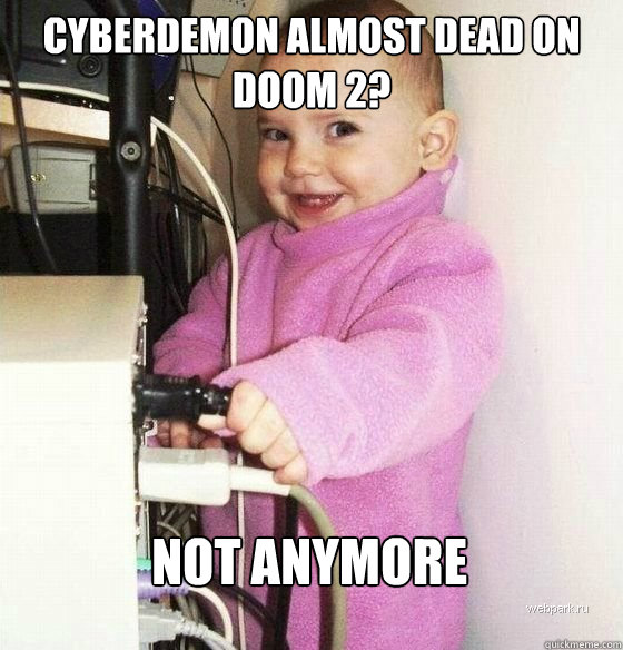 Cyberdemon almost dead on doom 2? not anymore  Troll Baby