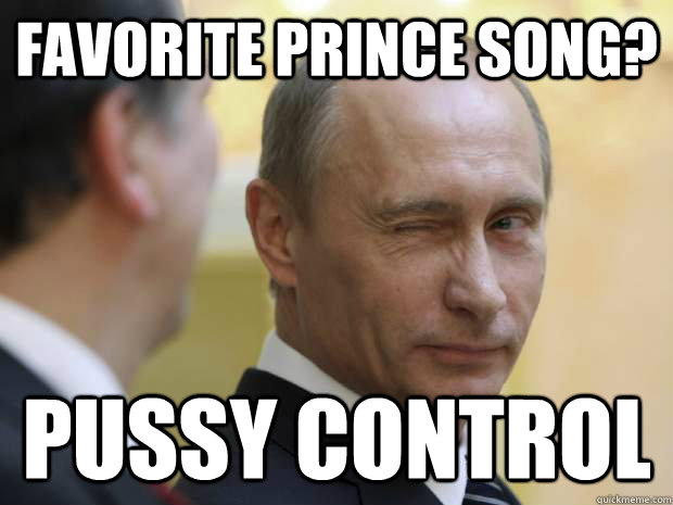 Favorite Prince Song? Pussy Control  