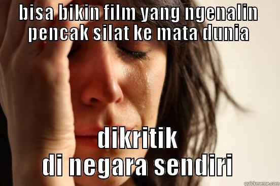 BISA BIKIN FILM YANG NGENALIN PENCAK SILAT KE MATA DUNIA DIKRITIK DI NEGARA SENDIRI First World Problems