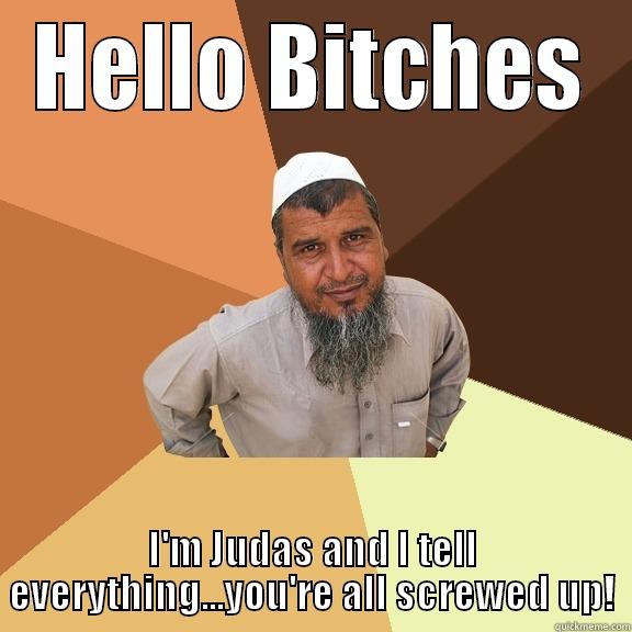 O nosso irmão infiltrado ;) - HELLO BITCHES I'M JUDAS AND I TELL EVERYTHING...YOU'RE ALL SCREWED UP! Ordinary Muslim Man
