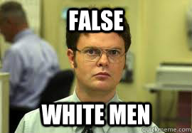 FALSE White men - FALSE White men  Dwight False