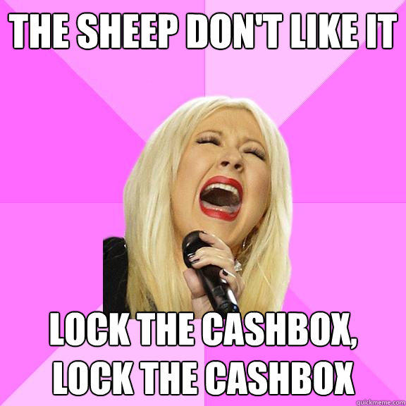 THE SHEEP DON'T LIKE IT LOCK THE CASHBOX, LOCK THE CASHBOX  Wrong Lyrics Christina