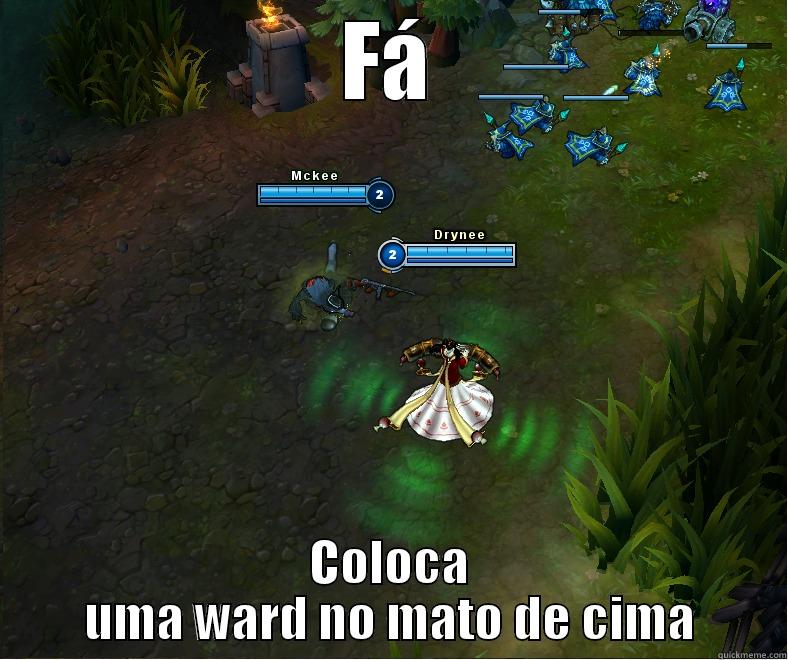 FÁ COLOCA UMA WARD NO MATO DE CIMA Misc