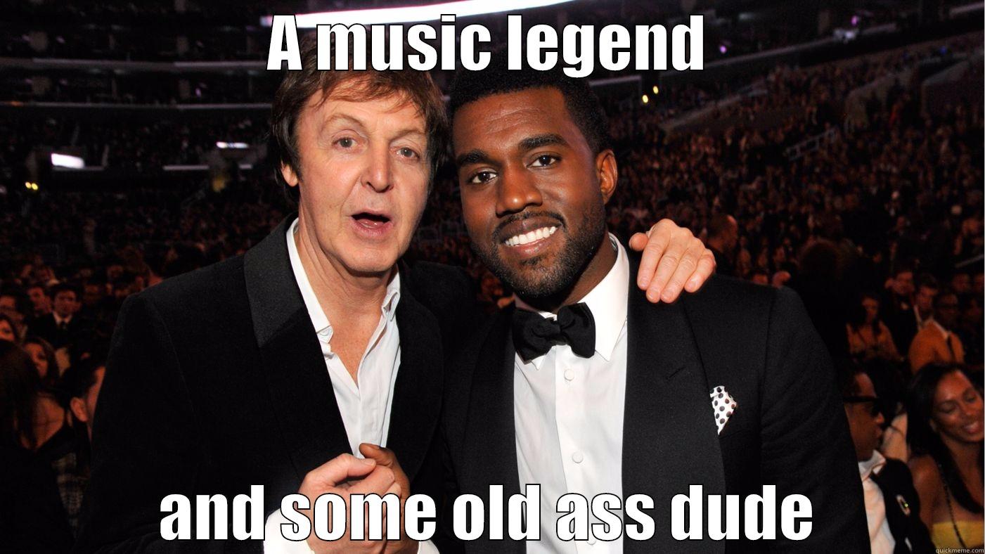 A MUSIC LEGEND AND SOME OLD ASS DUDE Misc